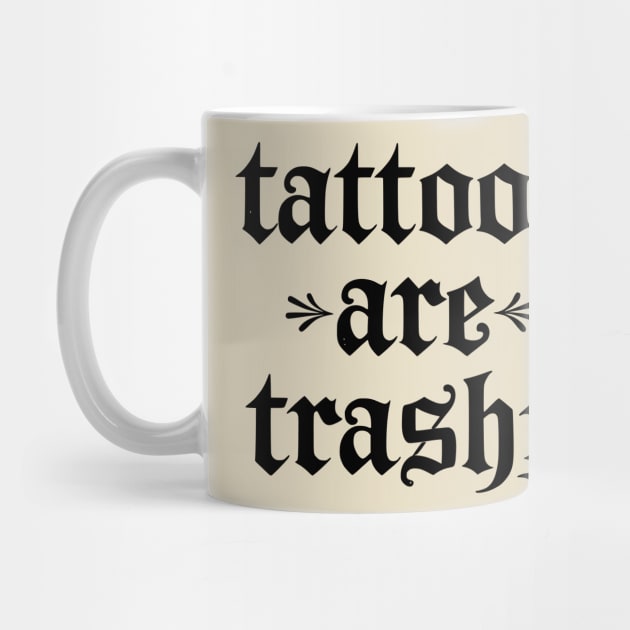 Tattoos Are Trashy So Is Your Mom Funny Tattooed Mom Vintage by ArtistTee ⭐⭐⭐⭐⭐